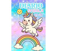 DIARIO SCUOLA 2025-2026 UNICORNO: Agenda Settimanale Da settembre 2025 a 31 Luglio 2026, Per Studente Scuola Elementari Medie Superiori, La Settimana Su Una Doppia Pagina, Formato A5