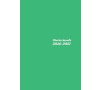 Diario Scuola 2026 2027: Agenda Settimanale Da Settembre 2026 a Luglio 2027, Per Studente Scuola Elementari Medie Superiori, La Settimana Su Una Doppia Pagina, Formato A5, verde