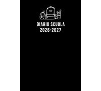 Diario Scuola 2026 2027: Agenda Settimanale Da Settembre a Luglio, Per Studente Scuola Elementari Medie Superiori, La Settimana Su Una Doppia Pagina, Formato A5, Nero