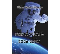 diario scuola 2026 2027 (Alla scoperta dell'universo)