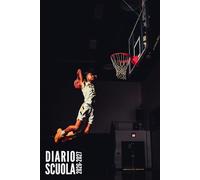 Diario Scuola 2026 2027: Basket - Agenda Scolastica Giornaliera Per Bambina e Bambino, Elementari, Primaria, Media, Superiori | da Settembre 2026 ad Luglio 2027