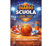 DIARIO SCUOLA 2026 / 2027 BASKET: Agenda Scolastica Per Ragazzi e Appassionati di PALLACANESTRO | Orario, Calendario e "Missioni del Giorno" | Da ... 2026 a luglio 2027 | Formato A5 | Tema Basket