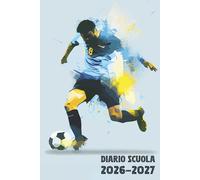 Diario Scuola 2026 2027 Calcio: Agenda Giornaliera Premium Da Settembre 26 a Luglio 27 - Planner Scolastico per Studenti di Scuole Elementari, Medie e Superiori - Tema Pallone Sport
