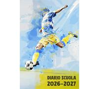 Diario Scuola 2026 2027 Calcio: Agenda Giornaliera Premium Da Settembre 26 a Luglio 27 - Planner Scolastico per Studenti di Scuole Elementari, Medie e Superiori - Tema Pallone Sport