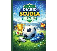 DIARIO SCUOLA 2026 / 2027 CALCIO: Agenda Scolastica Per Ragazzi e Appassionati di Videogiochi | Orario, Calendario e "Missioni del Giorno" | Da settembre 2026 a luglio 2027 | Formato A5 | Tema Gaming