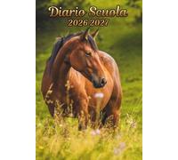 Diario Scuola 2026 2027 Cavallo: Agenda Scolastica Con Programmi Personalizzati, Orari , Elementari, Media, Superiori, Da settembre 2026 ad agosto 2027, A5