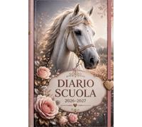 DIARIO SCUOLA 2026-2027 CAVALLO: Agenda Scolastica Giornaliera 2026/2027 | Per ragazze e ragazzi appassionati di Cavalli, da settembre 2026 a luglio ... esami e obiettivi scolastici | Formato A5