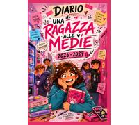 DIARIO SCUOLA 2026-2027 di UNA RAGAZZA ALLE MEDIE: Agenda scolastica giornaliera per scuola media. Ragazze che iniziano la prima media.