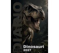 Diario Scuola 2026-2027: Dinosauri - 52 curiosità, una ogni settimana | Agenda per scuola primaria, media e superiore | Dal 31 agosto 2026 al 29 ... su 2 pagine | A5 (Diari Scolastici Takete)