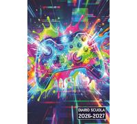 Diario Scuola 2026 2027 Gamer: Agenda Scolastica Giornaliera 26/27 | Per Ragazze e Ragazzi Da Settembre 2026 a Luglio 2027 | per Studenti di Scuole Elementari, Medie, Superiori