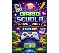 DIARIO SCUOLA 2026 / 2027 GAMER: Agenda Scolastica Per Ragazzi e Appassionati di Videogiochi | Orario, Calendario e "Missioni del Giorno" | Da settembre 2026 a luglio 2027 | Formato A5 | Tema Gaming