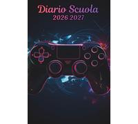 Diario Scuola 2026 2027 Gamer: Programma settimanale Da settembre 2026 ad agosto 2027 per Ragazze e Ragazzi , 12 mesi, A5