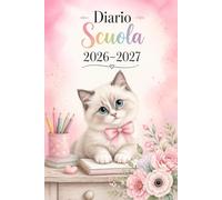 Diario Scuola 2026 2027 Gatto: Agenda scolastica giornaliera AS 26/27 per ragazze e ragazzi che amano i gatti | per compiti, verifiche, orario, voti, note e comunicazioni .