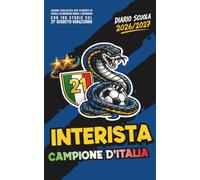 Diario Scuola 2026 2027 - INTERISTA Campione d'Italia - con 100 storie sul 21° SCUDETTO NERAZZURRO: Agenda Scolastica per studenti tifosi di scuola Elementare Media e Superiore