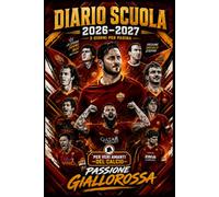 Diario Scuola 2026-2027 Passione Giallorossa: Agenda scolastica calcio con 3 giorni per pagina per compiti, note, verifiche e obiettivi