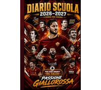 Diario Scuola 2026-2027 Passione Giallorossa: Agenda scolastica calcio con 3 giorni per pagina per compiti, note, verifiche e obiettivi