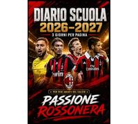 Diario Scuola 2026-2027 Passione Rossonera: Agenda scolastica calcio 3 giorni per pagina per compiti, verifiche e note