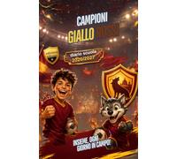Diario Scuola 2026/2027 per Piccoli Tifosi Giallorossi: Agenda giornaliera con una pagina al giorno, quiz di calcio, curiosità e sfide. Da settembre a giugno, formato tascabile