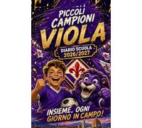 Diario Scuola 2026/2027 per Piccoli Tifosi Viola: Agenda giornaliera con una pagina al giorno, quiz di calcio, curiosità e sfide. Da settembre a giugno, formato tascabile