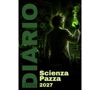 Diario Scuola 2026-2027: Scienza Pazza - 52 curiosità scientifiche, una a settimana | Agenda per elementari, medie e superiori | Dal 31 agosto 2026 al ... su 2 pagine | A5 (Diari Scolastici Takete)