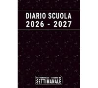 Diario Scuola 2026 2027 Settimanale A4: Nero , Agenda Scolastica in italiano per un Ragazzo Studente delle Medie e Superiori , da Settembre 26 ad Agosto 27