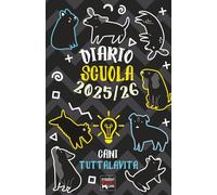 Diario Scuola Cani 2025 / 2026 con storie, leggende, curiosità: Agenda Scolastica Giornaliera da Settembre a Giugno per studenti di elementari, medie, superiori.