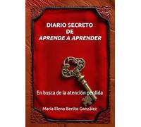 DIARIO SECRETO DE APRENDE A APRENDER: En busca de la atención perdida