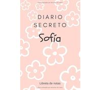Diario Secreto de Sofía - Libreta de Notas: Regalo para Niñas | Agenda Personal de 120 páginas | Cuaderno de Rayas Horizontales | Bloc de Ideas