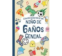 DIARIO SECRETO DE UN NIÑO DE 6 AÑOS GENIAL: Regalo Diario y tarjeta de cumpleaños niño 6 años en español ( fútbol dinosaurio infantil original ) | ... firmas y visitas de 6 años cumpleaños feliz