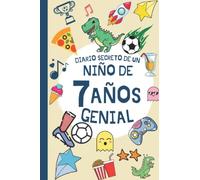 DIARIO SECRETO DE UN NIÑO DE 7 AÑOS GENIAL: Regalo Diario y tarjeta de cumpleaños niño 7 años en español ( fútbol dinosaurio infantil original ) | ... firmas y visitas de 7 años cumpleaños feliz