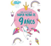 DIARIO SECRETO DE UNA SÚPER NIÑA DE 9 AÑOS: Regalo Diario y tarjeta de cumpleaños niña 9 años unicornio infantil | Libreta bonita niña - cuaderno de ... | Decoración cumpleaños niña 9 años original