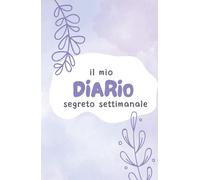 Diario Segreto Settimanale per Bambine 7+ | Journal Guidato con Domande | A Colori: Planner e diario per ragazze e teenager: emozioni, obiettivi, ... ricordi | Scrivi, libera i pensieri e cresci