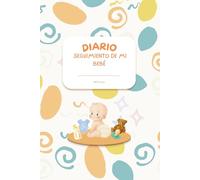 Diario seguimiento de mi bebé-Libreta de Registro para Bebé: Seguimiento de Lactancia, Sueño, Pañales y Salud. Regalo para Padres Primerizos y Baby Shower (Tapa dura, 100 Páginas).