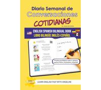 Diario semanal de conversaciones cotidianas: Libro bilingüe inglés-español