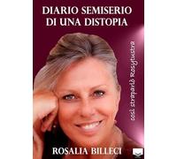 Diario semiserio di una distopia. Così straparlò Rosytustra. Nuova ediz. (LithoStorie)