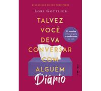 DIÁRIO: TALVEZ VOCÊ DEVA CONVERSAR COM ALGUÉM