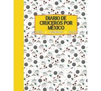 Diario y libro de actividades de cruceros por México para niños: diario de viaje de aventuras por México en 8 días para niños mayores de 6 años: Amarillo