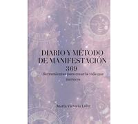 Diario y Metodo de manifestacion 369: Herramientas para crear la vida que mereces (Fragmentos: Camino para el Alma)