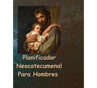 DIARIO Y PLANIFICADOR PARA TODOS LOS HOMBRES DEL CAMINO NEOCATECUMENAL EN EL MUNDO EL OTRO ES CRISTO: CAMINO NEOCATECUMENAL SON PEQUEÑAS COMUNIDADES ... EUCARISTIA Y CONVIVENCIA EL OTRO ES CRISTO