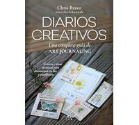 Diarios creativos; Una completa guía de art journaling (Estilo de vida)