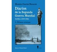Diarios De La Segunda Guerra Mundial 3. Últimas Crónicas