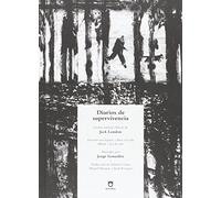 Diarios De Supervivencia: Cuatro cuentos clásicos de Jack London (ILUSTRADOS)