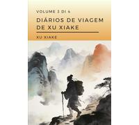 Diários de Viagem de Xu Xiake: Volume 3 di 4