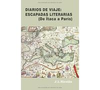 Diarios de Viaje: Escapadas Literarias: De Ítaca a París