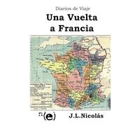 Diarios de Viaje: Una Vuelta a Francia