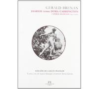 Diarios Sobre Dora Carrington: y otros escritos (1925-1932) (Gerard Brenan)