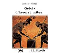Diaris de Viatge: Grècia, d'herois i mites