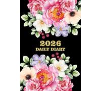 DIARY 2026: Beautiful Day per Page Dated and Lined Journal for Women and Men from January to December | One Year with Inspirational Everyday Quotes ... Holidays | Purse Size 6x9 a5 | Floral Cover