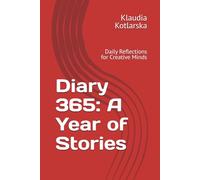 Diary 365: A Year of Stories: Daily Reflections for Creative Minds