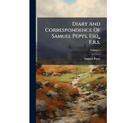 Diary And Correspondence Of Samuel Pepys, Esq., F.r.s.